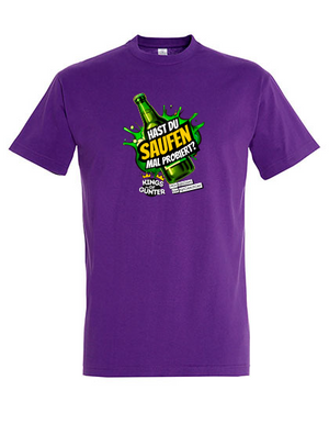 Shirt - Hast du Saufen mal probiert